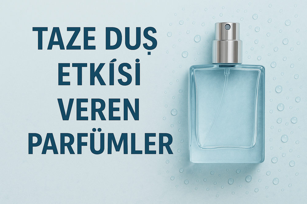 Temizlik Hissi Veren Parfümler: Ferahlık İçin En İyi Seçimler